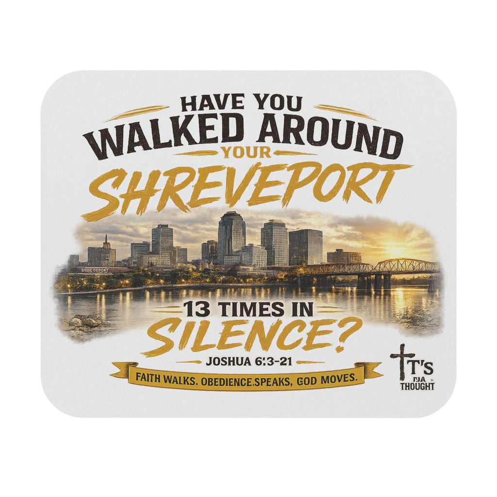 Shreveport "Have You Walked Around Your Shreveport?" Mouse Pad