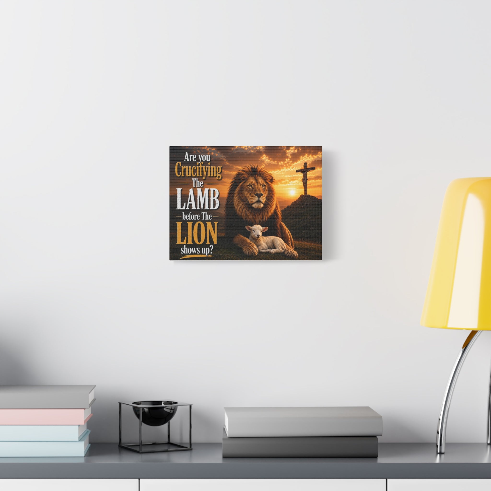 Inspirational Christian Canvas Wall Art — "Are You Crucifying the Lamb Before the Lion Shows Up?"