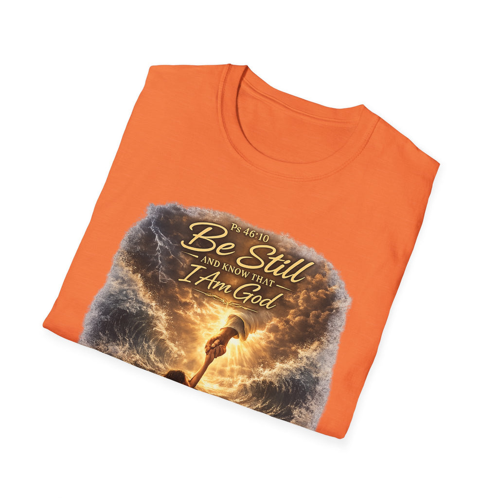 Psalm 46:10 "Be Still and Know That I Am God" Christian T-Shirt