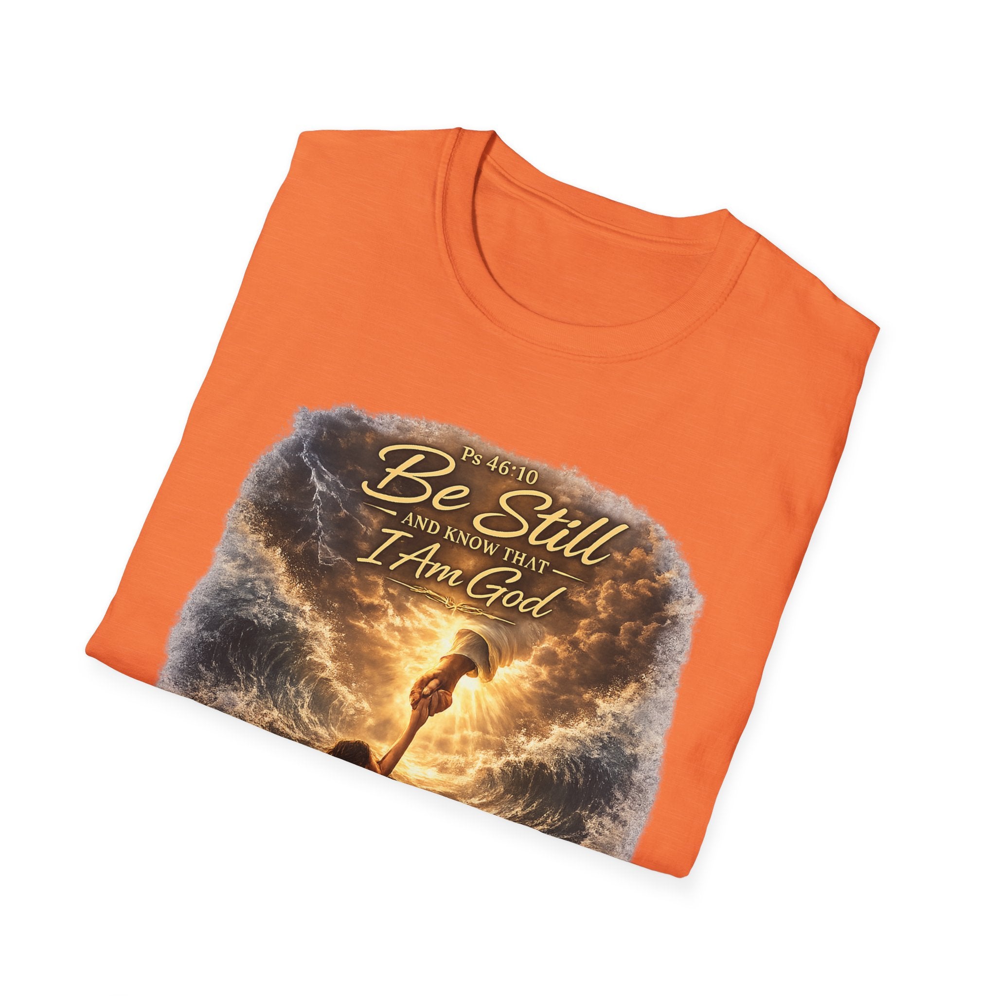 Psalm 46:10 "Be Still and Know That I Am God" Christian T-Shirt