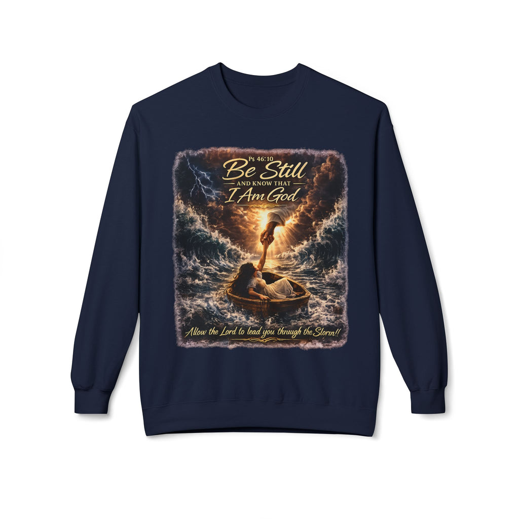 Christian Crewneck Sweatshirt - "Be Still and Know I Am God" Inspirational Faith Graphic