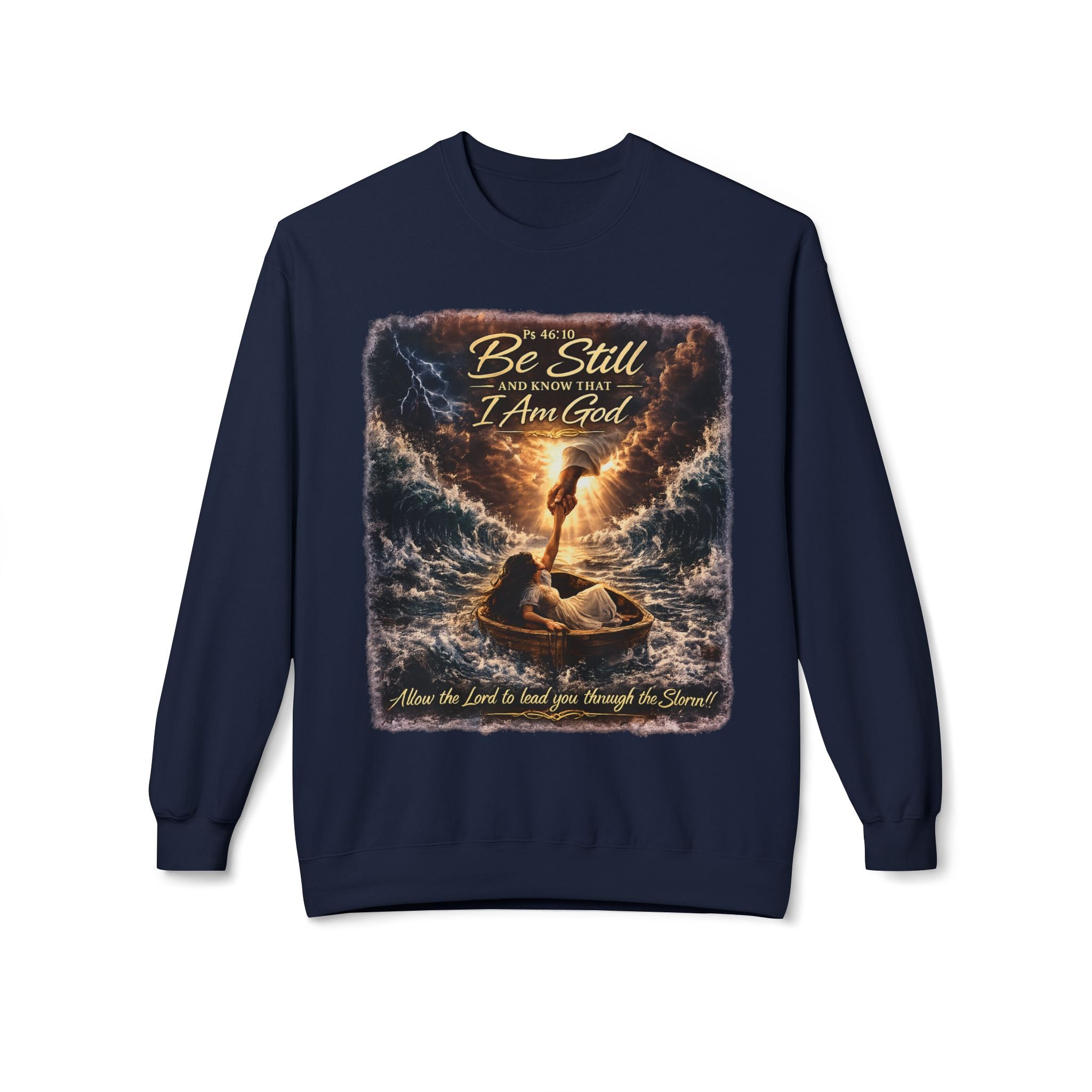 Christian Crewneck Sweatshirt - "Be Still and Know I Am God" Inspirational Faith Graphic