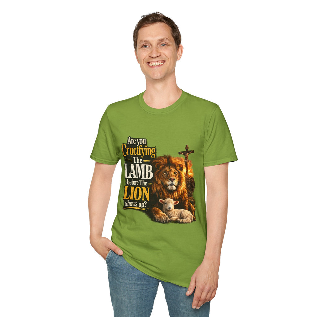 Are you Crucifying the Lamb before The LIon shows up? Unisex Softstyle T-Shirt