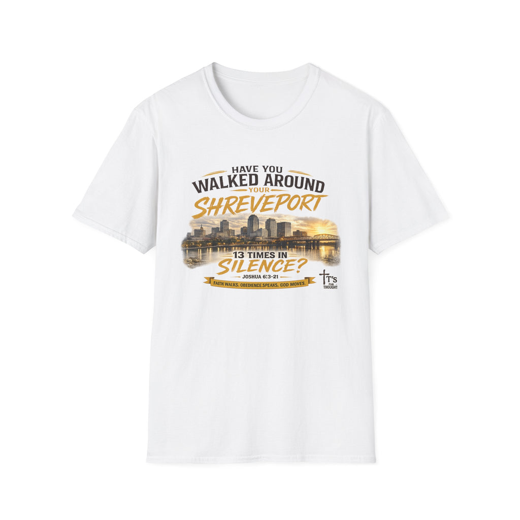 Shreveport Souvenir T-Shirt — "Have You Walked Around Your Shreveport 13 Times In Silence?"