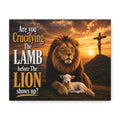 Inspirational Christian Canvas Wall Art — "Are You Crucifying the Lamb Before the Lion Shows Up?"