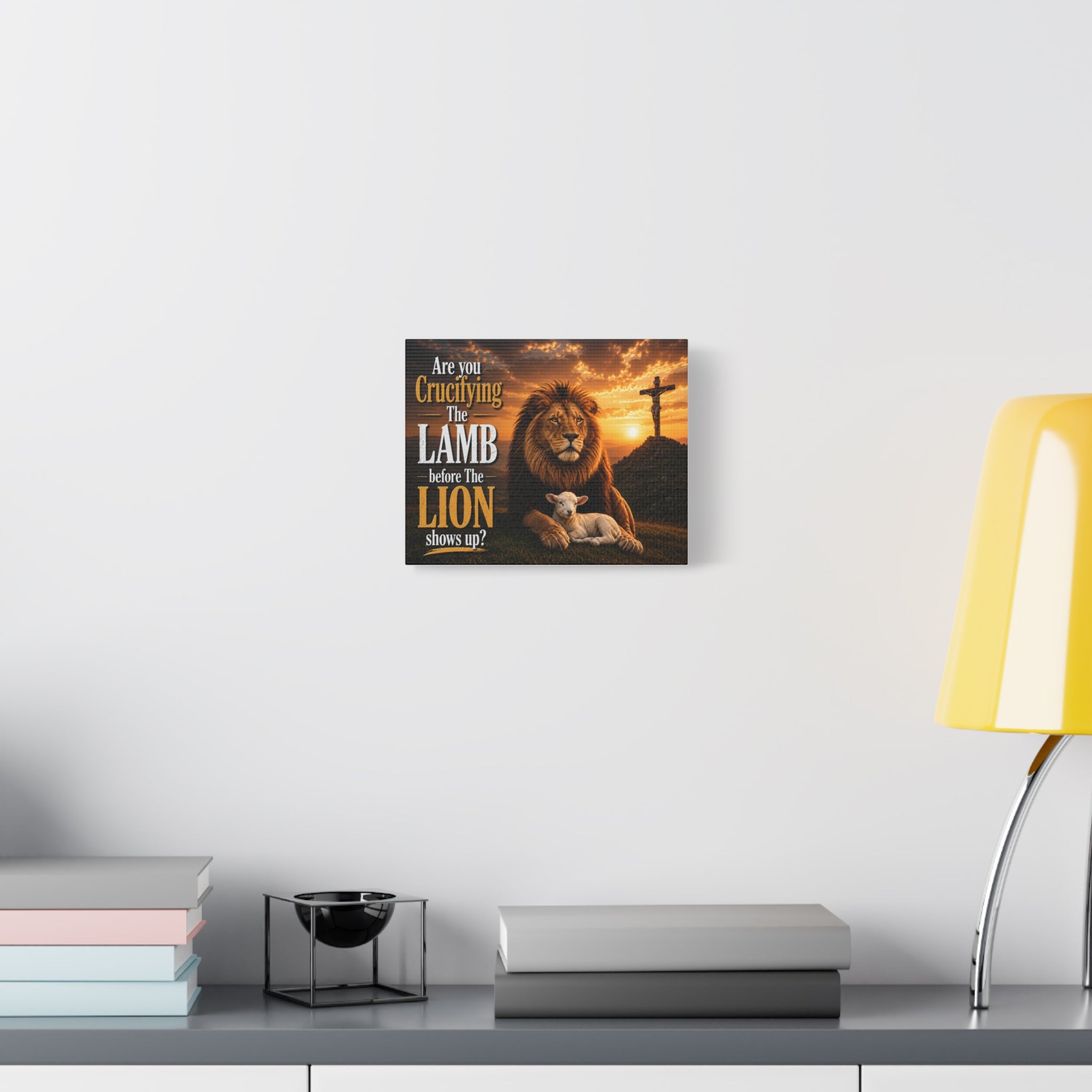 Inspirational Christian Canvas Wall Art — "Are You Crucifying the Lamb Before the Lion Shows Up?"