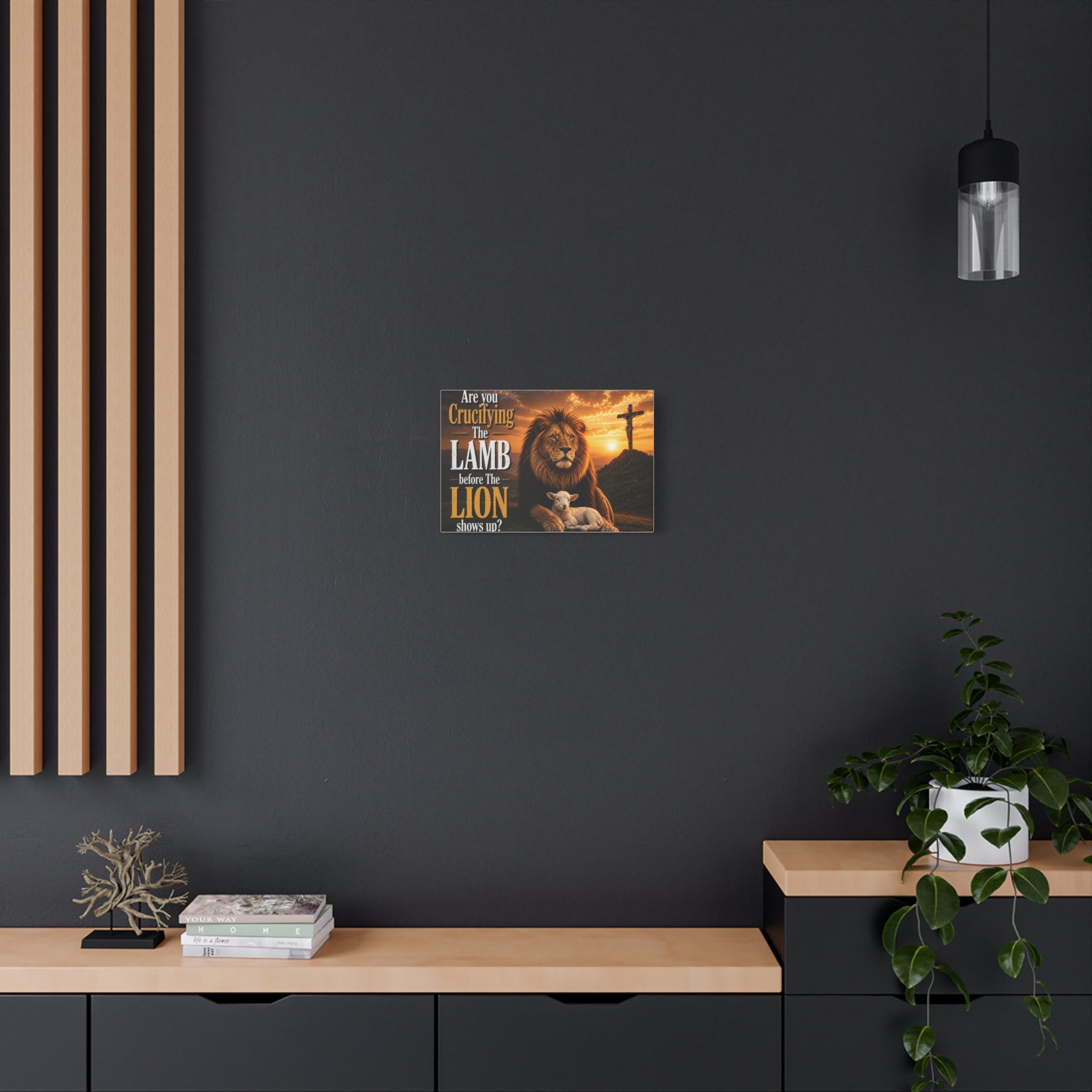 Inspirational Christian Canvas Wall Art — "Are You Crucifying the Lamb Before the Lion Shows Up?"