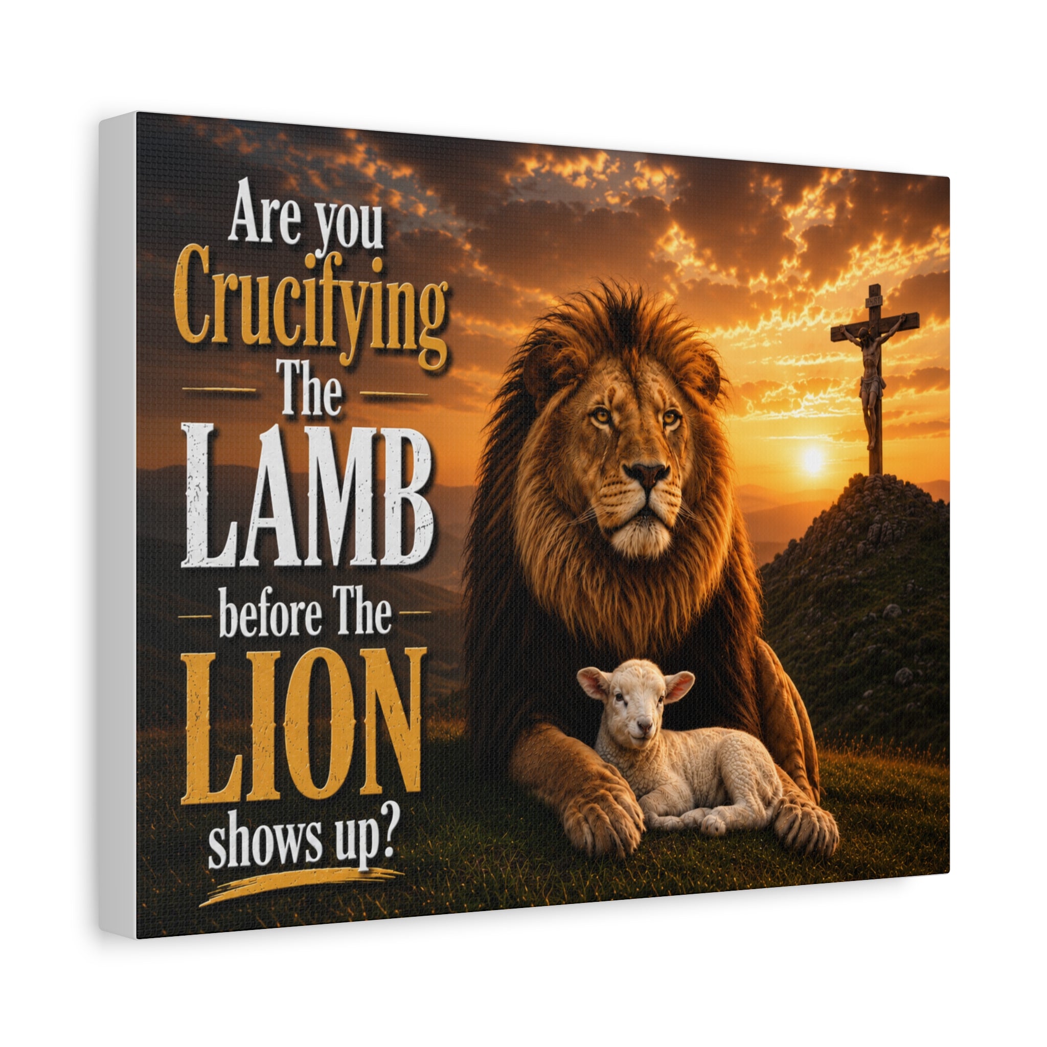Inspirational Christian Canvas Wall Art — "Are You Crucifying the Lamb Before the Lion Shows Up?"