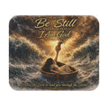 'Be Still and Know That I Am God' Inspirational Mouse pad