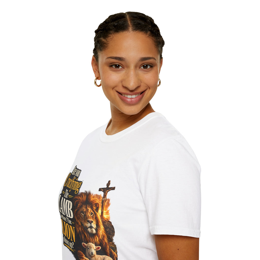 Are you Crucifying the Lamb before The LIon shows up? Unisex Softstyle T-Shirt